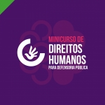 MINICURSO DE DIREITOS HUMANOS - DEFENSORIA PÚBLICA (CICLOS 2023)